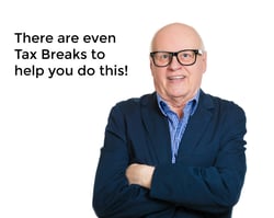 There are Tax Breaks to help you do this.