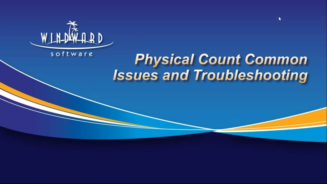 Physical Count Common Issues and Troubleshooting
