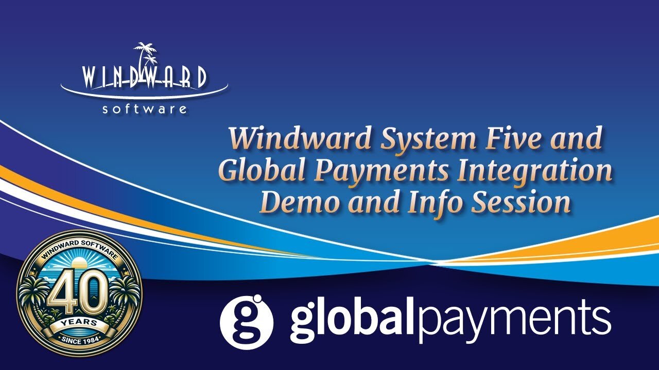 Windward System Five and Global Payments Integration Demo and Info Session
