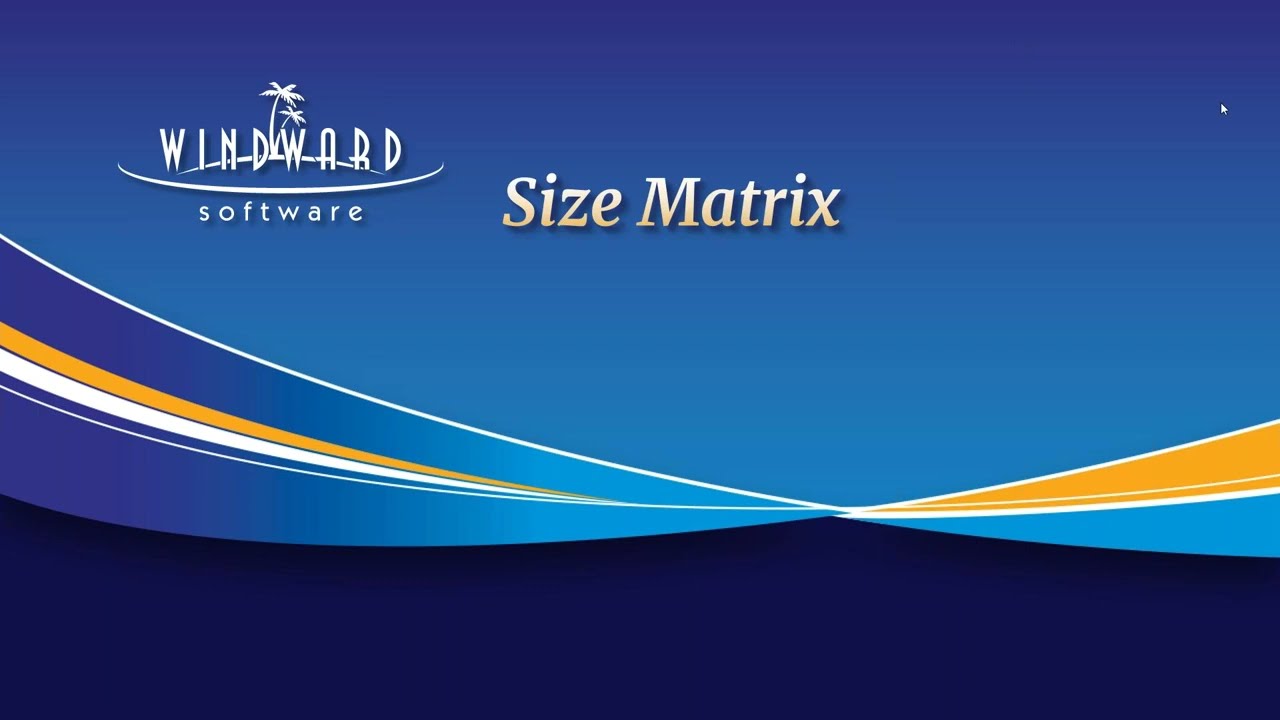 Size Matrix in Windward System Five
